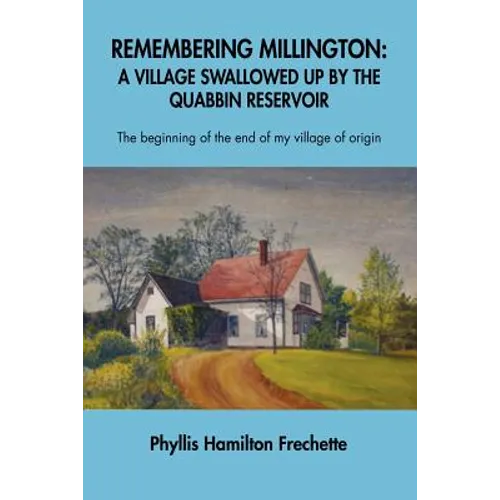 Remembering Millington: A Village Swallowed Up by the Quabbin Reservoir