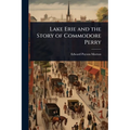 Lake Erie and the Story of Commodore Perry