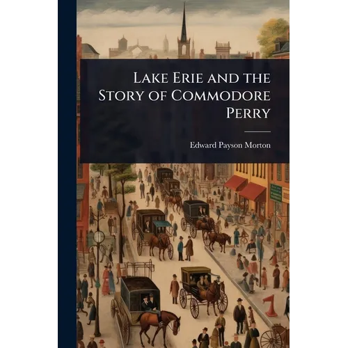 Lake Erie and the Story of Commodore Perry