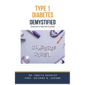 Type 1 Diabetes Demystified: Doctor's Secret Guide