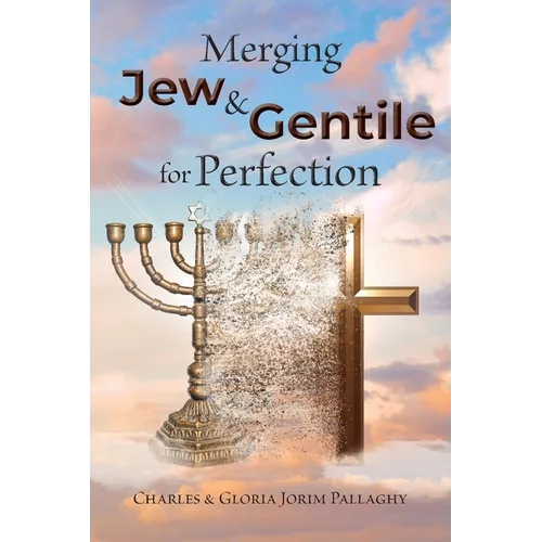 Merging Jew and Gentile For Perfection