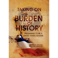 Taking on the Burden of History