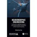 Neuromorphic Engineering: The Scientist's, Algorithms Designer's and Computer Architect's Perspectives on Brain-Inspired Computing