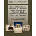 Samuel Tito Williams, Petitioner, V. J. Edwin La Vallee, Warden. U.S. Supreme Court Transcript of Record with Supporting Pleadings