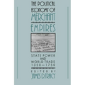 The Political Economy of Merchant Empires: State Power and World Trade, 1350 1750