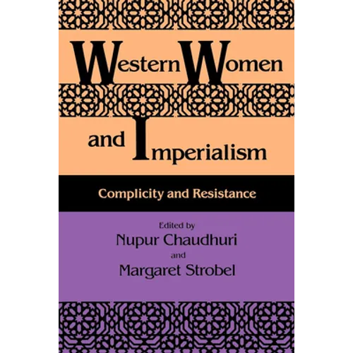 Western Women and Imperialism: Complicity and Resistance