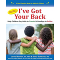 I've Got Your Back: Help Children Say Hello to Friends & Goodbye to Bullies