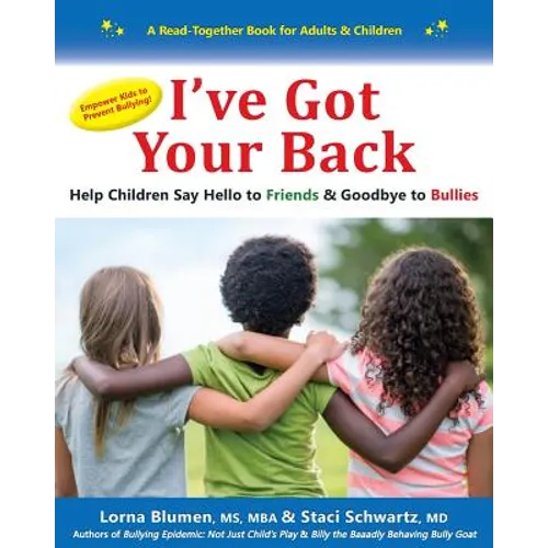 I've Got Your Back: Help Children Say Hello to Friends & Goodbye to Bullies