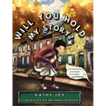 Will You Hold My Story?