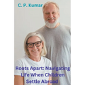 Roots Apart: Navigating Life When Children Settle Abroad
