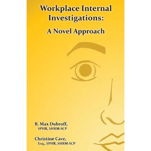 Workplace Internal Investigations: A Novel Approach