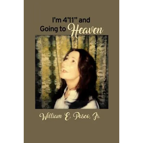 I'm 4'11" and Going to Heaven