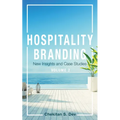 Hospitality Branding, Volume 2: New Insights and Case Studies