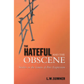The Hateful and the Obscene: Studies in the Limits of Free Expression