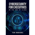 Cybersecurity for Executives in the Age of Cloud