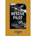 Rescue Pilot: The Daring Adventures of a New Zealand Search and Rescue Pilot (Large Print 16pt)