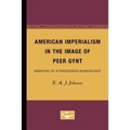 American Imperialism in the Image of Peer Gynt: Memoirs of a Professor-Bureaucrat