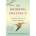 The Homing Instinct: Meaning and Mystery in Animal Migration