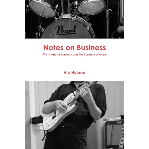Notes on Business - The Business of Music and the Music of Business