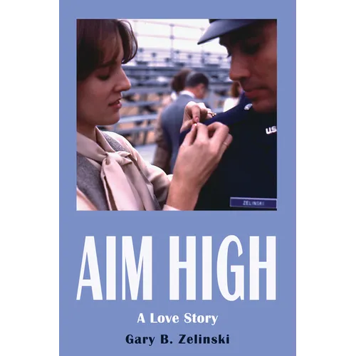 Aim High: A Love Story