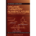 Incredibly simplified ORGANIC CHEMISTRY NOMENCLATURE for schools and colleges