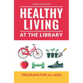 Healthy Living at the Library: Programs for All Ages