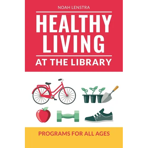 Healthy Living at the Library: Programs for All Ages