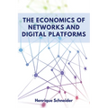 The Economics of Networks and Digital Platforms
