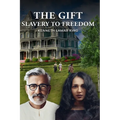 The Gift: Slavery to Freedom
