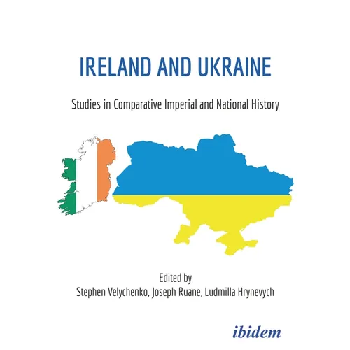 Ireland and Ukraine: Studies in Comparative Imperial and National History
