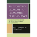 Political Economy of Economic Performance: Sub-Saharan Africa before the Global Recession and the Way Forward