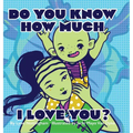 Do You Know How Much I Love You?