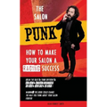 The Salon Punk: How To Make Your Salon a Raging Success