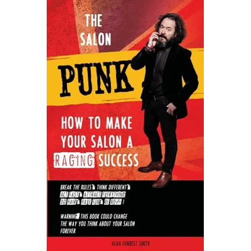 The Salon Punk: How To Make Your Salon a Raging Success