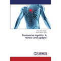 Transverse myelitis: A review and update