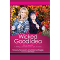 A Wicked Good Idea: How we Succeeded in Building a Successful Brand in Spite of Ourselves