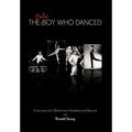 The Only Boy Who Danced: A Journey from Oklahoma to Broadway and Beyond