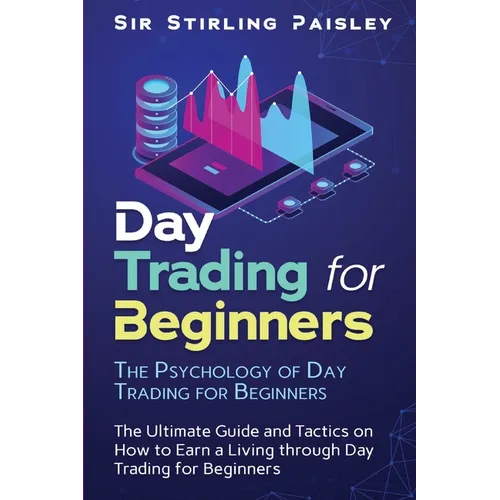 Day Trading for Beginners: The Psychology of Day Trading for Beginners