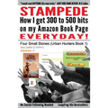 Stampede: How I Get 300 to 500 hits on my Amazon Book Page Everyday!