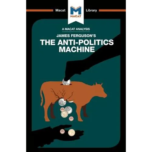 An Analysis of James Ferguson's the Anti-Politics Machine