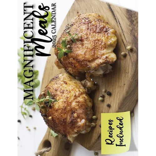 Magnificent Meals 2025 Calendar: Recipes Included