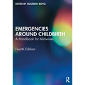 Emergencies Around Childbirth: A Handbook for Midwives