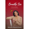 Breathe, Sis: This Is Just a Chapter; It's Not Your Whole Story