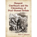 Hengest, Gwrtheyrn and the Chronology of Post-Roman Britain