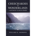 Cheechakoes in Wonderland: A Southeast Alaskan Odyssey