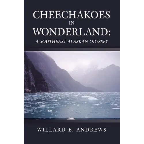 Cheechakoes in Wonderland: A Southeast Alaskan Odyssey