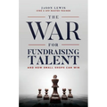 The War for Fundraising Talent: And How Small Shops Can Win