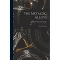 The Metallic Alloys: A Practical Guide