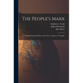 The People's Marx; Abridged Popular Edition of the Three Volumes of "Capital"