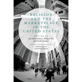 Religion and the Marketplace in the United States